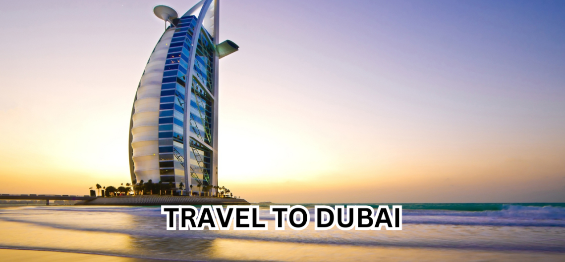A Practical Step-by-Step Travel Guide: Traveling from Nigeria to Dubai